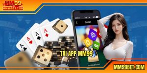Tải App MM99 - Hướng Dẫn Nhanh Chóng Nhất 2025 Cho Người Mới